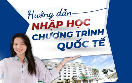 Hướng dẫn nhập học cho tân sinh viên chương trình quốc tế 2023
